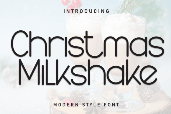 Christmas Milkshake: The Festive Display Font for Holiday Branding