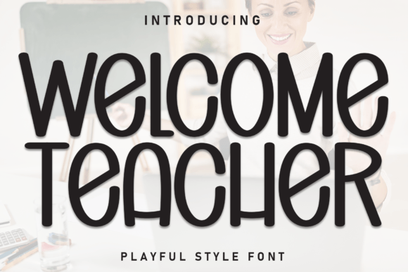 Welcome Teacher Font: A Handwritten Display Typeface for Makers
